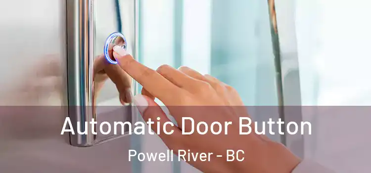 Automatic Door Button Powell River - BC