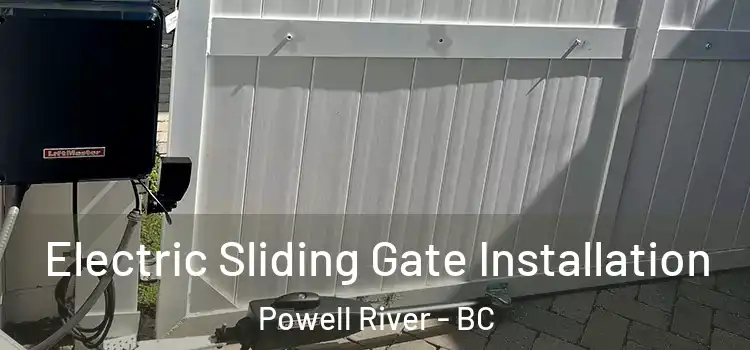 Electric Sliding Gate Installation Powell River - BC