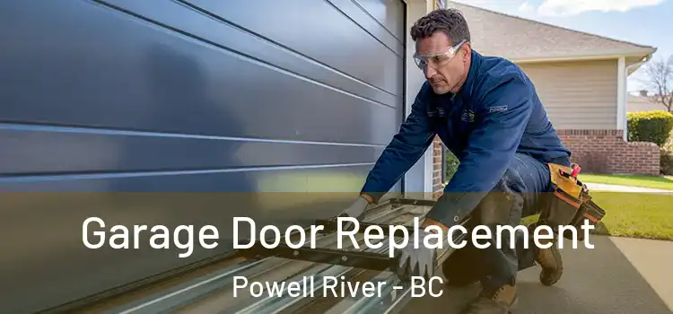  Garage Door Replacement Powell River - BC