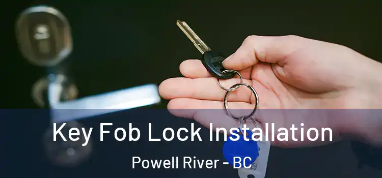 Key Fob Lock Installation Powell River - BC