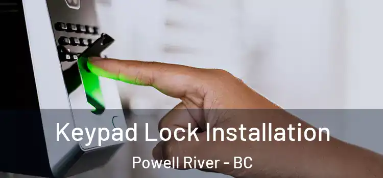 Keypad Lock Installation Powell River - BC