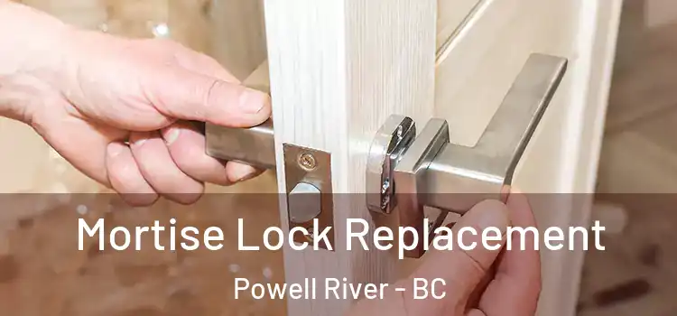 Mortise Lock Replacement Powell River - BC