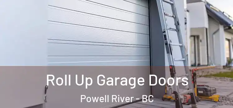  Roll Up Garage Doors Powell River - BC