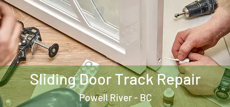 Sliding Door Track Repair Powell River - BC