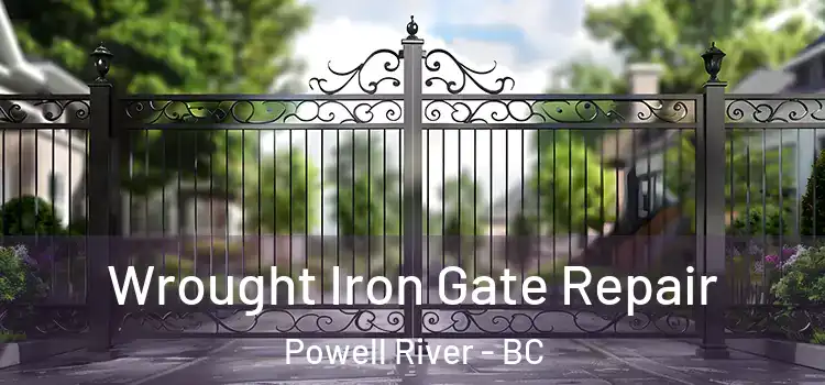 Wrought Iron Gate Repair Powell River - BC